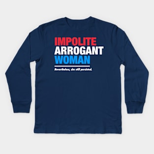 Impolite Arrogant Woman Kids Long Sleeve T-Shirt